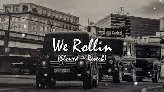 We Rollin Slowed Reverb song || Lo-fi Soul ||