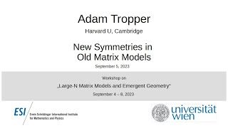 Adam Tropper - New Symmetries in Old Matrix Models