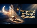 Preparing My Heart for Ramadan 🤍 Emotional Ramadan Nasheed