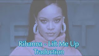 Rihanna - Lift Me Up (Traduction En Français)