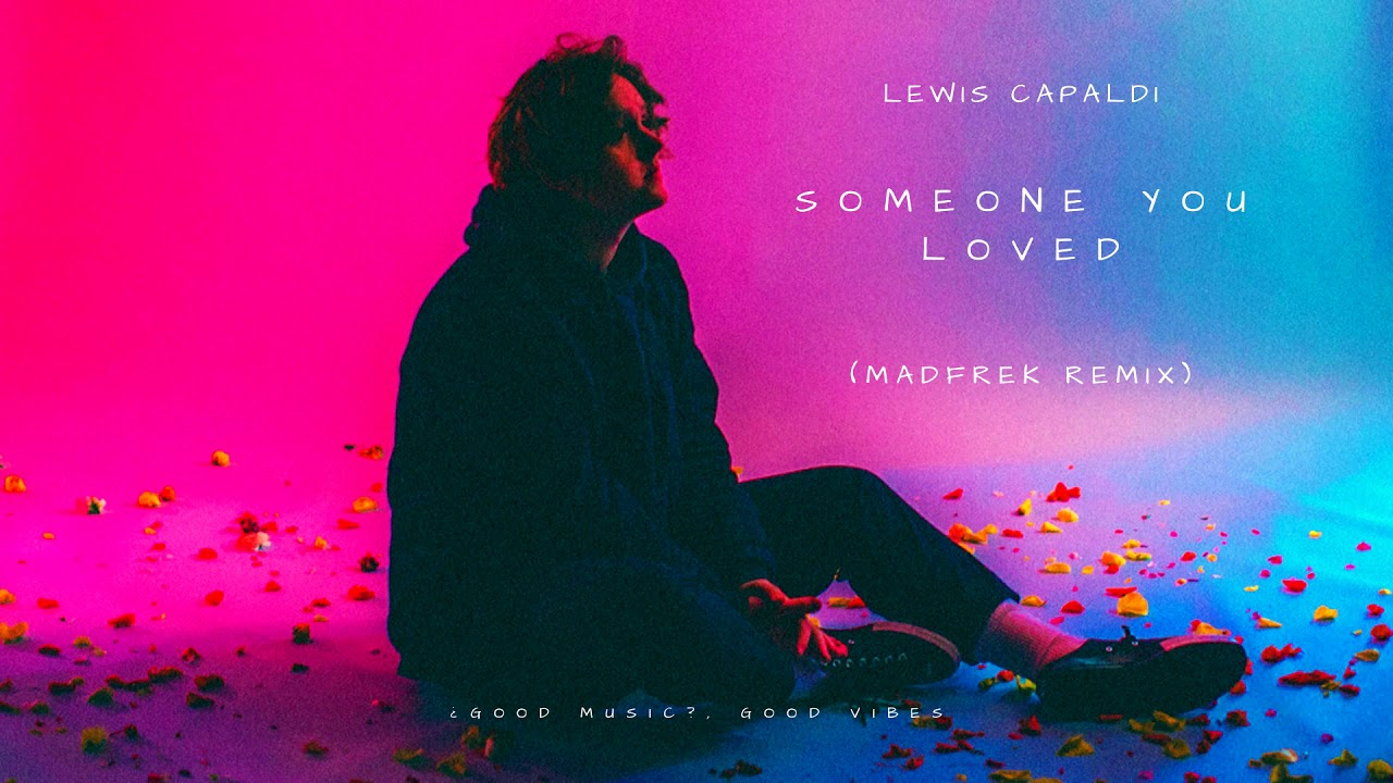 Lewis Capaldi - Someone You Loved (Madfrek Remix) - YouTube