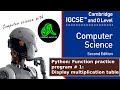 Python Function to display multiplication table Cambridge IGCSE & O Level Computer Science