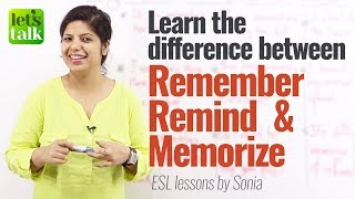 Learn the difference between - Remember, Remind \u0026 Memorize - Free English Lessons Online