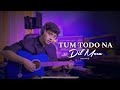 Tum Todo Na Dil Mera | Male Version | Manjit Pandey