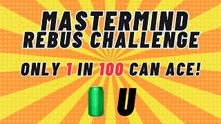 Mastermind Rebus Challenge  15 Fun Puzzles To Test Your Skill!