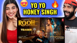 ROOH (TEASER): YO YO HONEY SINGH REACTION | NUSHRRATT BHARUCCHA | HRITU ZEE | BHUSHAN KUMAR