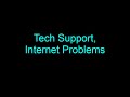 Tech Support, Problems with the Internet, Troubleshooting steps