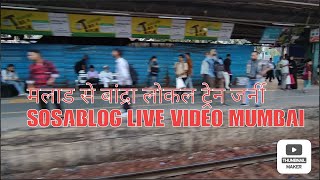 Malad to bandra mumbai local train journey live sosablog #sosablog