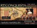 Reconquista - The Next Generation - Part 3 James I - The Siege of Valencia