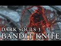 Dark Souls 3 PVP - Bandit Knife - Hollow Build