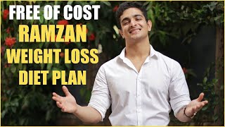 Ramzan WEIGHT LOSS Diet Plan - FREE OF COST & GUARANTEED TO WORK | BeerBiceps