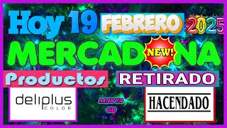 🔥MERCADONA HOY 19 FEBRERO 2025 NOVEDADES 💄DELIPLUS 🍟HACENDADO ➕PRODUCTOS RETIRADOS 🌺MAYCA GD