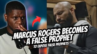 Marcus Rogers Becomes A False Prophet To Expose False Prophets