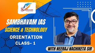 🔬 Science \u0026 Technology Orientation Session | Neeraj Nachiketa Sir | Sambhavam IAS