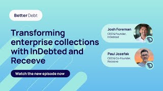 Transforming enterprise collections with InDebted and Receeve