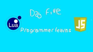 Day 5 | Lua programmer learns JavaScript