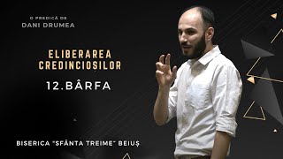 Dani Drumea | Eliberarea Credincioșilor | I | 12. Bârfa | CiresariiTV | 07.04.2024 | BST Beiuș