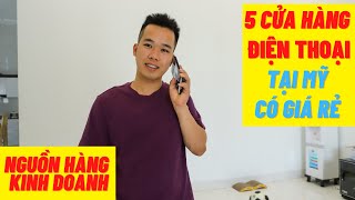 5 cửa hàng điện thoại tại mỹ chính hãng - Nguồn hàng kinh doanh