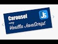 Carousel - Using Vanilla JavaScript and CSS