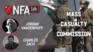 NFA Talk S3E06 - Mass Casualty Commission