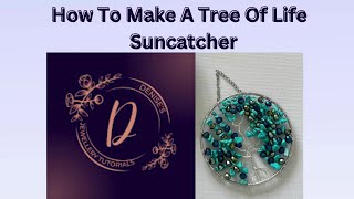 How To Make A Tree Of Life Suncatcher With Gemstone Chip Beads and Crystals