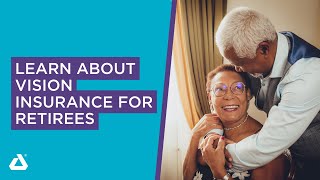 Learn About Vision Insurance for Retirees