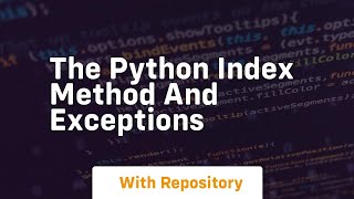 The python index method and exceptions
