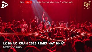 Nhạc Tết 2024 Remix , LK Nhạc Xuân 2024 Remix Hay Nhất Hiện Nay - Nhạc Đón Năm Mới Xuân GIÁP THÌN