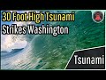 Washington Tsunami Update; 30 Ft High Tsunami Strikes Lake Roosevelt