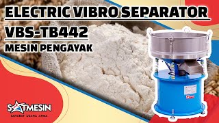 Electric Vibro Separator VBS-TB442 - Mesin Pengayak