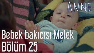 Anne 25. Bölüm - Bebek Bakıcısı Melek