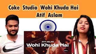Indian Reaction on Coke Studio Wohi Khuda Hai | Atif  Aslam | Swaggy d