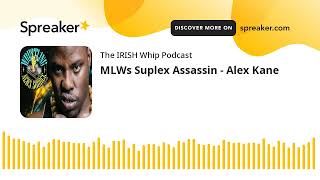 MLWs Suplex Assassin - Alex Kane