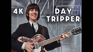 Day Tripper 4K — The Beatles