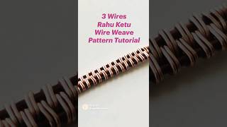 3 Wires Rahu Ketu Wire Weave Pattern Tutorial from Regalia by Reyney