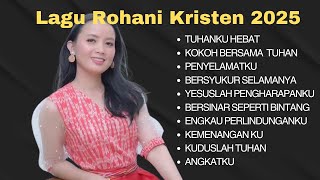 Tuhanku Hebat || Lagu Rohani Pilihan Terindah 2025 Terpopuler || Penyemangat Hidup #pujiankemenangan