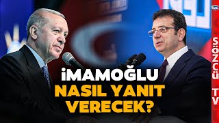 Şimdi Ne Olacak? Erdoğan Ekrem İmamoğlu'nun O Sözlerini Hedef Aldı!