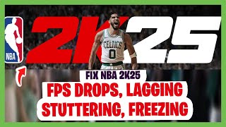 How to Fix NBA 2K25 FPS Drops, Lagging Stuttering, Freezing? NBA 2K25 LAGGING PC? 2K25 STUTTER FIX