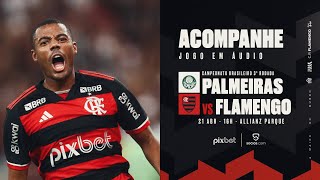 Campeonato Brasileiro | Palmeiras x Flamengo - PRÉ E PÓS-JOGO EXCLUSIVO FLATV