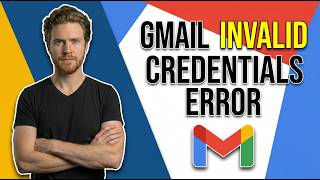 Fix Gmail Error Invalid Credentials (Easy Guide)