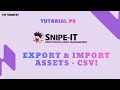 SnipeIT - P8 How to Import and Export Data via CSV in Snipe-IT (Full Step-by-Step Guide)
