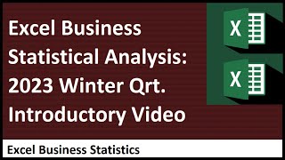 Excel Statistical Analysis for Business – Busn 210 – Winter 2023 Quarter Introductory Video