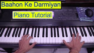 Bahon Ke Darmiyan | Piano Tutorial Both Hands | Hindi Song Piano Lesson #289