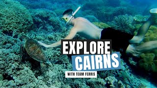 Explore Cairns with Team Ferris