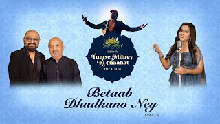 Betaab Dhadkano Ney (Studio Version)|Tumse Milney Ki Chaahat The Album| Siddhant| Sameer| Sayli|