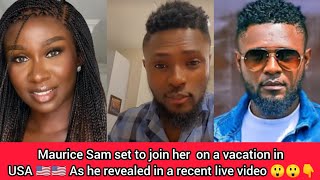 Maurice Sam set to join her on a vacation in USA 🇺🇸🇺🇸 As he revealed in hisrexentlive video 😲😲👇