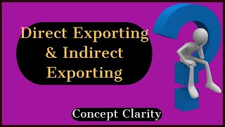 Difference Between - Direct Exporting \u0026 Indirect Exporting - Imp