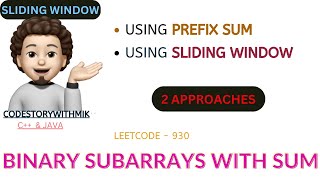 Binary Subarrays With Sum | 2 Approaches | Detailed Explanation | Leetcode 930 | codestorywithMIK