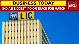 LIC IPO On Track For March, 5% Stake To Generate Rs. 60-75,000 Crore For Government | Business Today