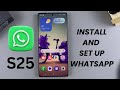 How To Install & Set Up WhatsApp On Samsung Galaxy S25/S25 Ultra